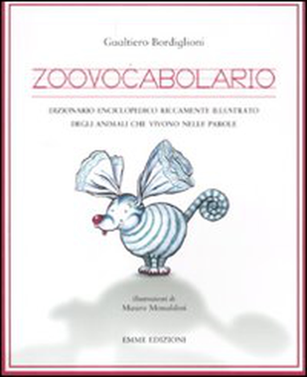 Zoovocabolario. Dizionario enciclopedico riccamente illustrato degli animali che vivono nelle parole - Librerie.coop