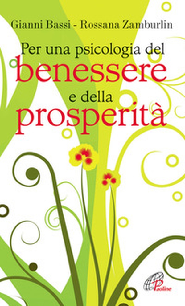 Per una psicologia del benessere e della prosperità - Librerie.coop Per una psicologia del benessere e della prosperità - Librerie.coop