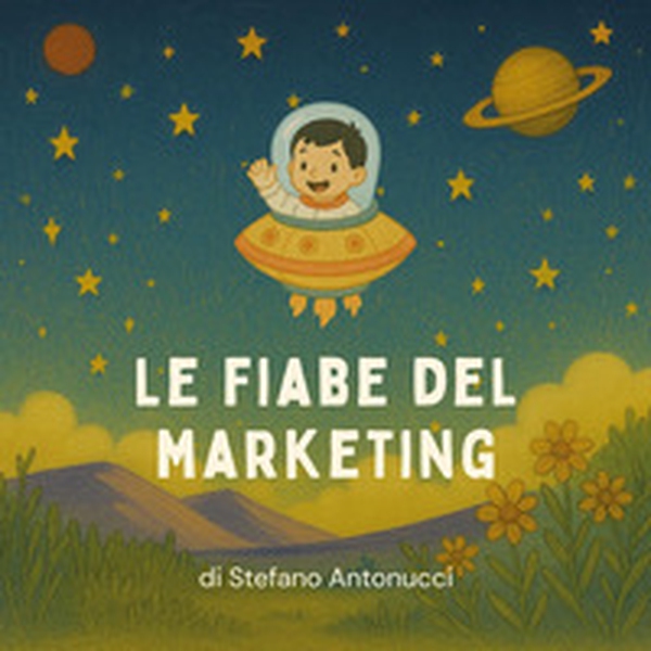 Le fiabe del marketing - Librerie.coop Le fiabe del marketing - Librerie.coop