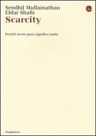 Scarcity. Perché avere poco significa tanto - Librerie.coop Scarcity. Perché avere poco significa tanto - Librerie.coop