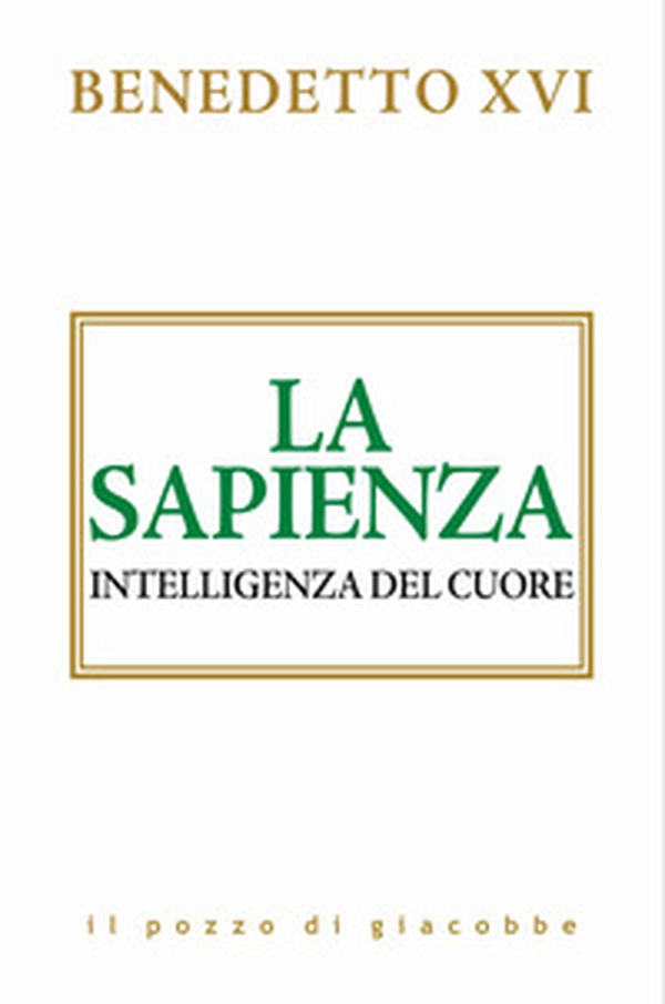 La sapienza. Intelligenza del cuore - Librerie.coop La sapienza. Intelligenza del cuore - Librerie.coop