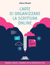 L'arte di organizzare la scrittura online - Tecniche esercizi e strumenti per la struttura dei testi - Librerie.coop L'arte di organizzare la scrittura online - Tecniche esercizi e strumenti per la struttura dei testi - Librerie.coop