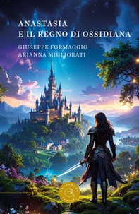 Anastasia e il regno di Ossidiana - Librerie.coop