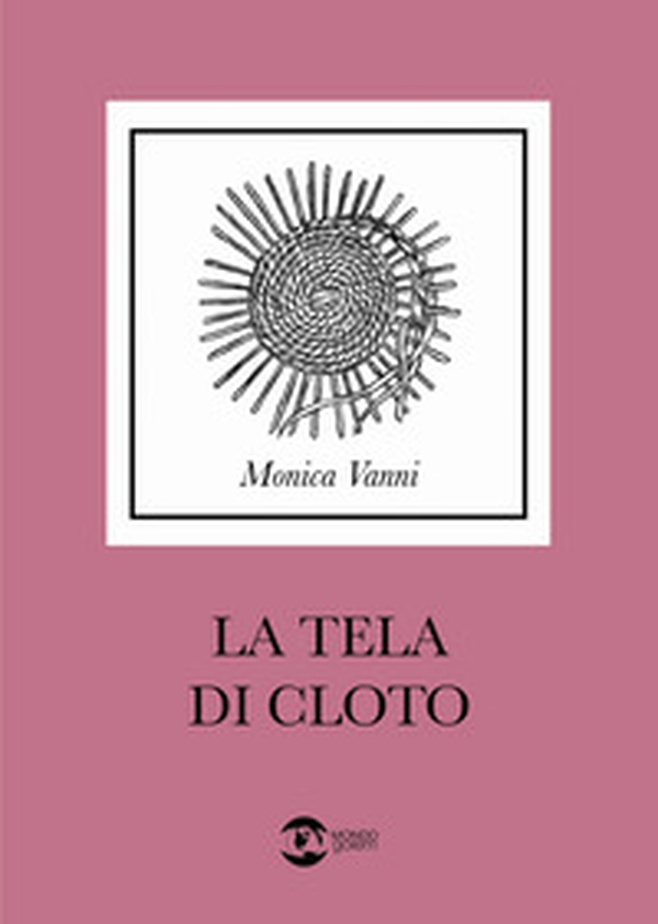 La tela di Cloto - Librerie.coop La tela di Cloto - Librerie.coop