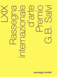 Paesaggi multipli. 69ª rassegna internazionale d'arte Premio G. B. Salvi - Librerie.coop