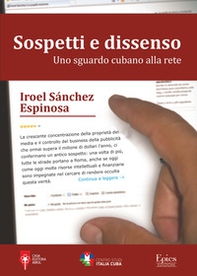 Sospetti e Dissenso. Uno sguaedo cubano alla rete - Librerie.coop Sospetti e Dissenso. Uno sguaedo cubano alla rete - Librerie.coop