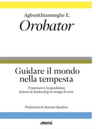 Guidare il mondo nella tempesta. Francesco e la pandemia: lezioni di leadership in tempi di crisi - Librerie.coop Guidare il mondo nella tempesta. Francesco e la pandemia: lezioni di leadership in tempi di crisi - Librerie.coop
