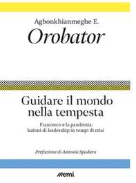 Guidare il mondo nella tempesta. Francesco e la pandemia: lezioni di leadership in tempi di crisi - Librerie.coop