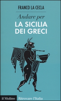 Andare per la Sicilia dei greci - Librerie.coop Andare per la Sicilia dei greci - Librerie.coop