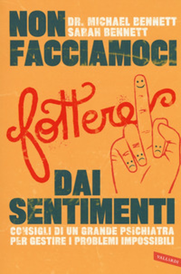 Non facciamoci fottere dai sentimenti - Librerie.coop Non facciamoci fottere dai sentimenti - Librerie.coop