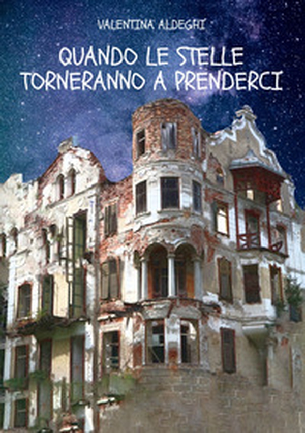 Quando le stelle torneranno a prenderci - Librerie.coop Quando le stelle torneranno a prenderci - Librerie.coop