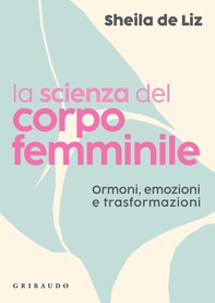 La scienza del corpo femminile - Librerie.coop