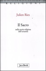 Il sacro nella storia religiosa dell'umanità - Librerie.coop