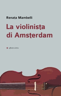 La violinista di Amsterdam - Librerie.coop
