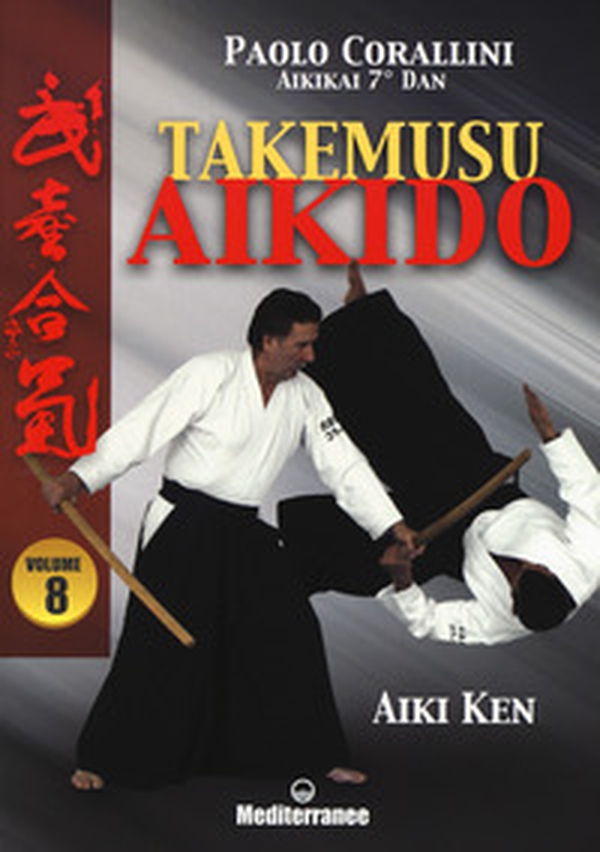 Takemusu aikido - Vol. 8 - Librerie.coop Takemusu aikido - Vol. 8 - Librerie.coop