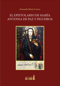 El epistolario de María Antonia de Paz y Figueroa - Librerie.coop El epistolario de María Antonia de Paz y Figueroa - Librerie.coop