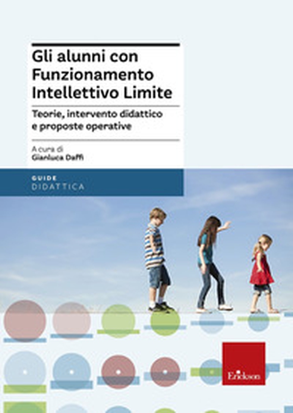 Gli alunni con funzionamento intellettivo limite. Teorie, intervento didattico e prosposte operative - Librerie.coop Gli alunni con funzionamento intellettivo limite. Teorie, intervento didattico e prosposte operative - Librerie.coop