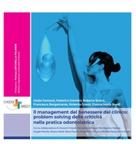 Il management del benessere del clinico: problem solving delle criticità nella pratica odontoiatrica - Librerie.coop