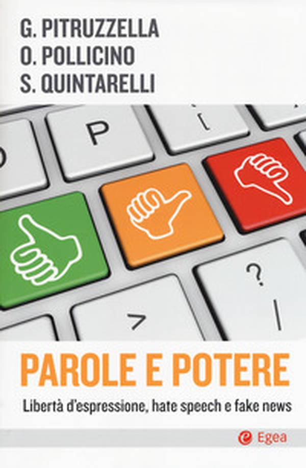 Parole e potere. Libertà d'espressione, hate speech e fake news - Librerie.coop