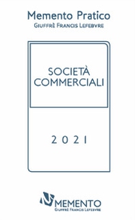 Memento pratico società commerciali 2021 - Librerie.coop