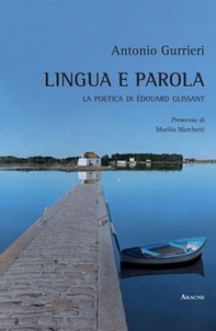Lingua e parola. La poetica di Édouard Glissant - Librerie.coop