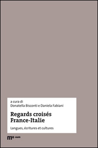 Regards croisés France-Italie. Langues, écritures et cultures. Ediz. italiana e francese - Librerie.coop