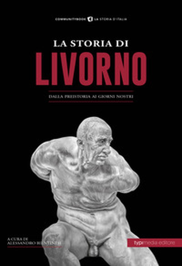 La storia di Livorno. Dalla preistoria ai giorni nostri - Librerie.coop La storia di Livorno. Dalla preistoria ai giorni nostri - Librerie.coop