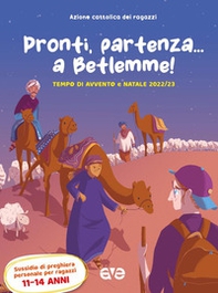 Pronti, partenza... a Betlemme! Tempo di Avvento e Natale 2022-23 - Vol. 3 - Librerie.coop