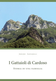 I Gattaioli di Cardoso. Storia di una famiglia - Librerie.coop