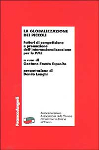 La globalizzazione dei piccoli. Fattori di competizione e promozione dell'internazionalizzazione per le PMI - Librerie.coop