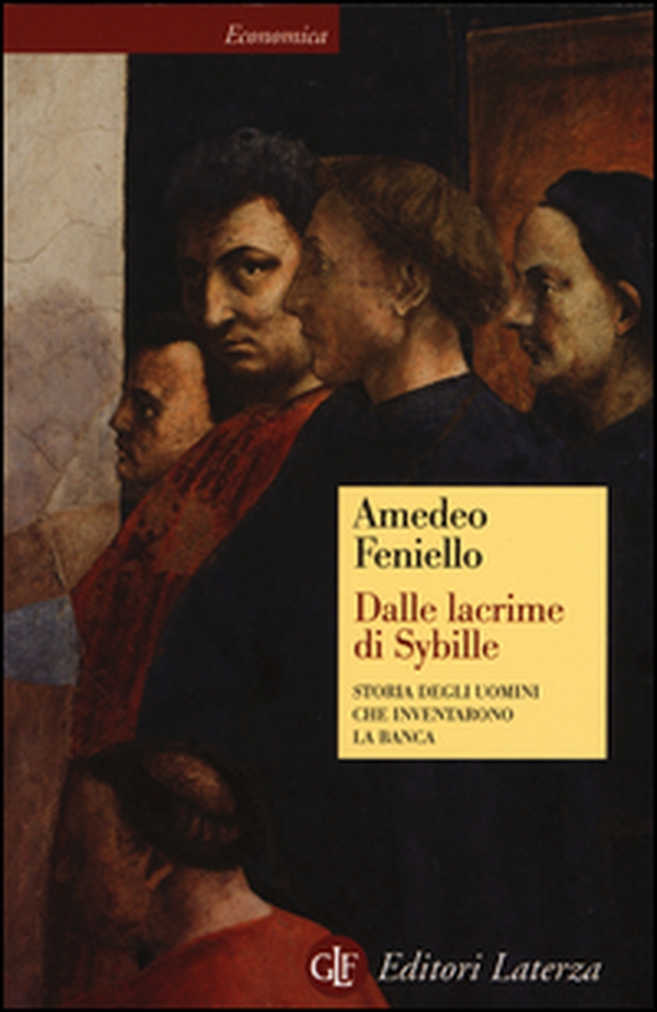 Dalle lacrime di Sybille. Storia degli uomini che inventarono la banca - Librerie.coop Dalle lacrime di Sybille. Storia degli uomini che inventarono la banca - Librerie.coop