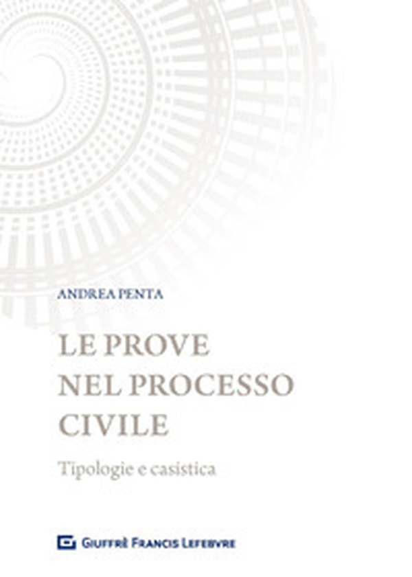 Le prove nel processo civile. Tipologie e casistica - Librerie.coop