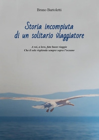 Storia incompiuta di un solitario viaggiatore - Librerie.coop
