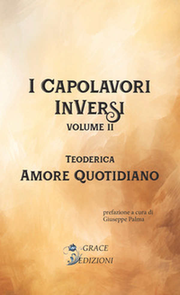 Amore quotidiano. I Capolavori InVersi - Vol. 2 - Librerie.coop Amore quotidiano. I Capolavori InVersi - Vol. 2 - Librerie.coop