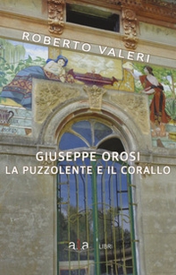 Giuseppe Orosi. La Puzzolente e il Corallo - Librerie.coop