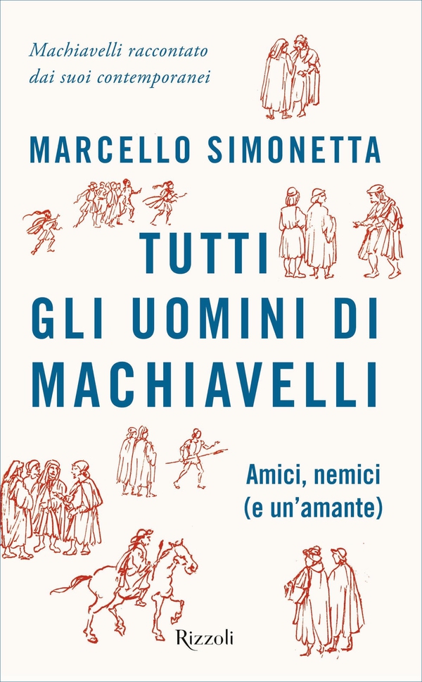 Tutti gli uomini di Machiavelli - Librerie.coop Tutti gli uomini di Machiavelli - Librerie.coop