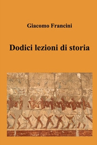 Dodici lezioni di storia - Librerie.coop Dodici lezioni di storia - Librerie.coop