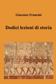 Dodici lezioni di storia - Librerie.coop