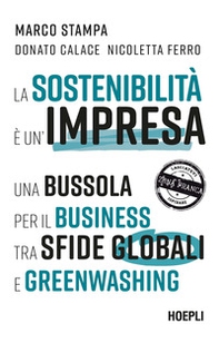 La sostenibilità è un'impresa. Una bussola per il business tra sfide globali e greenwashing - Librerie.coop
