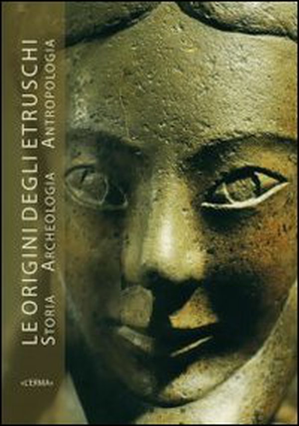 Le origine degli Etruschi. Storia archeologia antropologia. Atti del Convegno - Librerie.coop Le origine degli Etruschi. Storia archeologia antropologia. Atti del Convegno - Librerie.coop