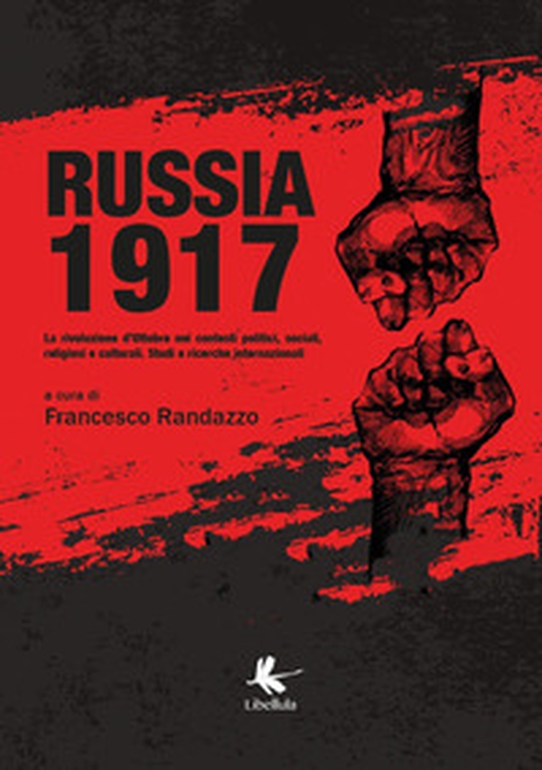 Russia 1917. La rivoluzione d'ottobre nei contesti politici, sociali, religiosi e culturali. Studi e ricerche internazionali - Librerie.coop Russia 1917. La rivoluzione d'ottobre nei contesti politici, sociali, religiosi e culturali. Studi e ricerche internazionali - Librerie.coop