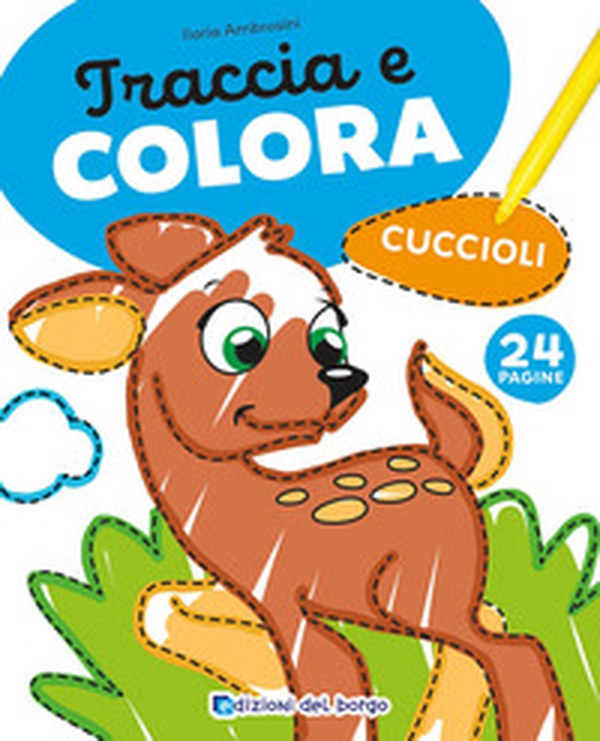 Cuccioli. Traccia e colora - Librerie.coop