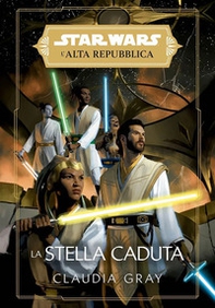 La stella caduta. L'Alta Repubblica. Star Wars - Librerie.coop