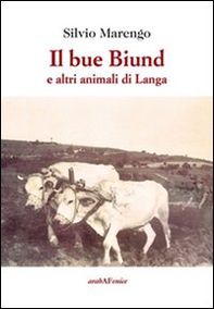 Il bue Biund e altri animali di Langa - Librerie.coop