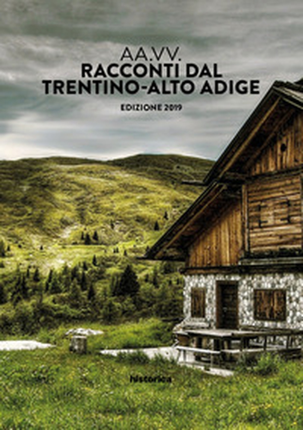 Racconti dal Trentino-Alto Adige 2019 - Librerie.coop Racconti dal Trentino-Alto Adige 2019 - Librerie.coop