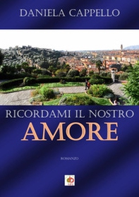 Ricordami il nostro amore - Librerie.coop