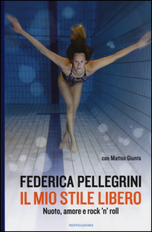 Il mio stile libero. Nuoto, amore e rock'n'roll - Librerie.coop Il mio stile libero. Nuoto, amore e rock'n'roll - Librerie.coop