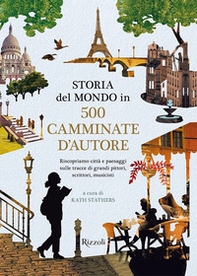 Storia del mondo in 500 camminate d'autore - Librerie.coop