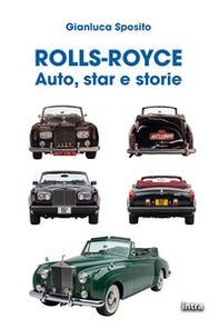 Rolls-Royce. Auto, star e storie - Librerie.coop