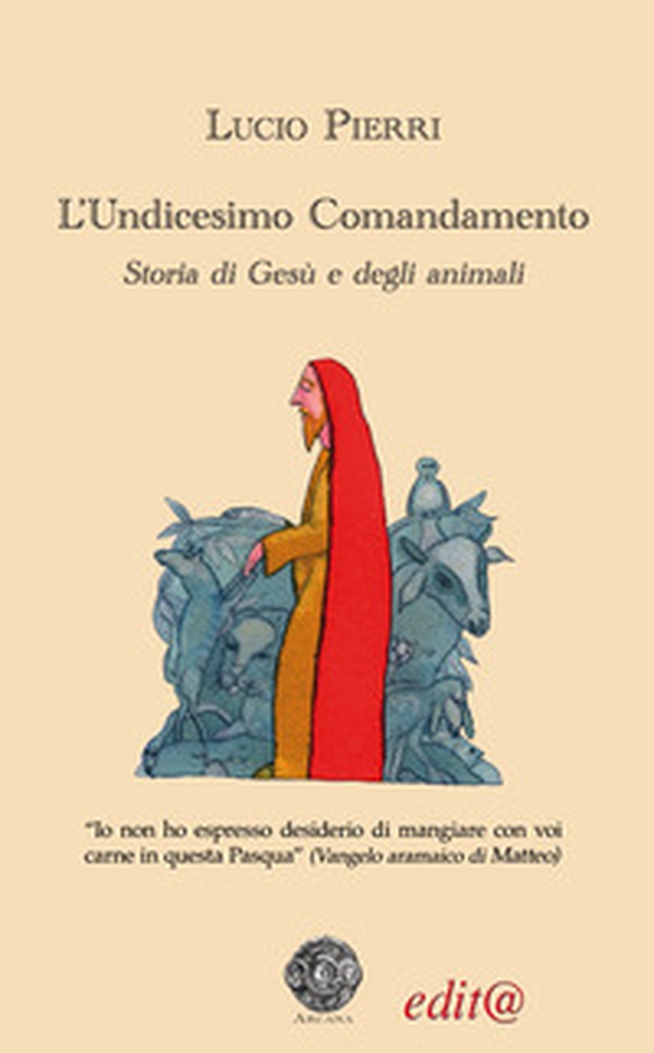 L'undicesimo comandamento. Storia di Gesù e degli animali - Librerie.coop L'undicesimo comandamento. Storia di Gesù e degli animali - Librerie.coop